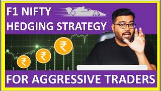 F1 Nifty Options Hedging Strategy (Unique Approach)