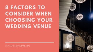 8 Factors To Consider When Choosing Your Wedding Venue