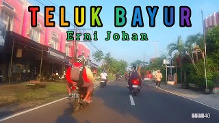 Teluk Bayur  Ernie Johan