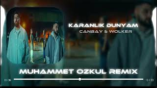 CANBAY - WOLKER - KARANLIK DÜNYAMA AYDINLIKLAR GETİRDİN ( MUHAMMET ÖZKUL REMİX ) KARANLIK DÜNYAM Resimi