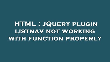 HTML : jQuery plugin listnav not working with function properly