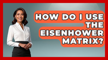How Do I Use The Eisenhower Matrix? - Job Success Network