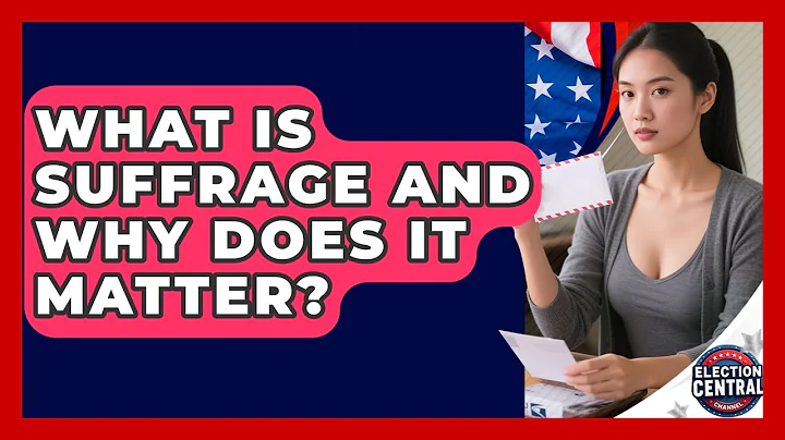 What Is Suffrage And Why Does It Matter? - Election Central Channel