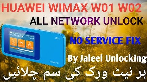 Huawei WiMAX 2+ No service fix and Unlock||100 % Working Speed Wifi Next W01 Unlock Service Fix