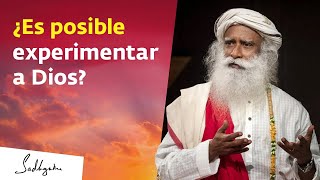 ¿Es posible experimentar a Dios? | Sadhguru