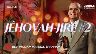 64-0403 - Jehovah Jiré #2 | Prophète William Marrion Branham 64-0403 - Jehovah Jiré #2 | Prophète William Marrion Branham