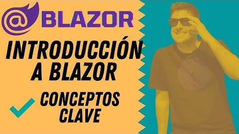 Introducción a Blazor con C#. Descubre qué es Blazor y por qué es tan importante