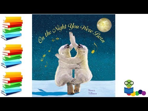 On The Night You Were Born - Kids Books Read Aloud