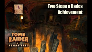 Tomb Raider 6 Remastered | Two Steps a Hades - Achievement (Read the description)