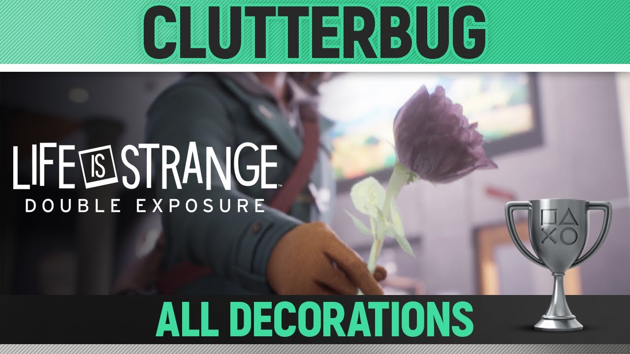 Life Is Strange Double Exposure Clutterbug Trophy Achievement Life is strange double exposure clutterbug trophy achievement