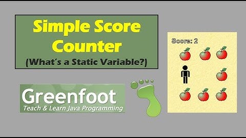 Simple Score Counter - Greenfoot (What is a Static Variable?)
