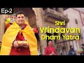Ep 2 vrindavan dham darshan nidhivan shree bankey bihari temple satvik bhojan