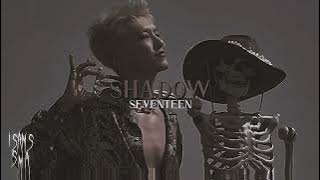 seventeen - shadow // slowed & reverb