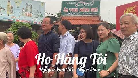 "Họ Hàng Tôi"- Nguyễn Vĩnh Tiến - Ngọc Khuê
