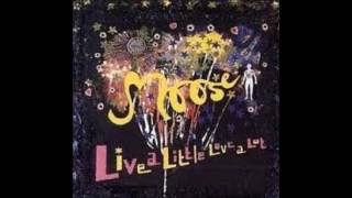 Moose   - First Ballon to Nice 1995 from the Album Live a Little Love