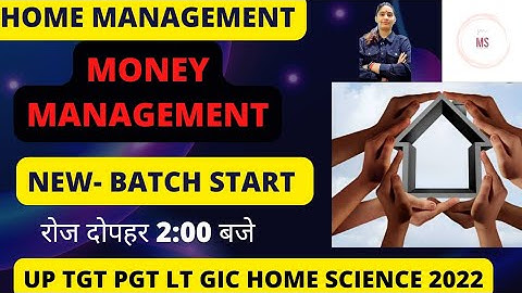 MONEY MANAGEMENT |  UP TGT PGT LT GIC 2022 |HOME SCIENCE| THEORY CLASSES  WITH MANI PHOGAT #tgt_pgt