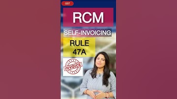 RCM Self Invoicing | Rule 47A | From 1st Nov | Invoice in case of RCM  #youtubeshorts #shorts #rcm