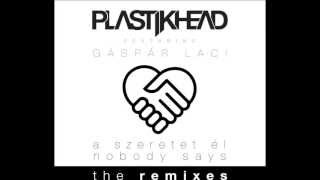 Video thumbnail of "Plastikhead feat. Gáspár Laci - A szeretet él (Hamvai P.G. & Max Tailor & Roberto Winny Remix)"