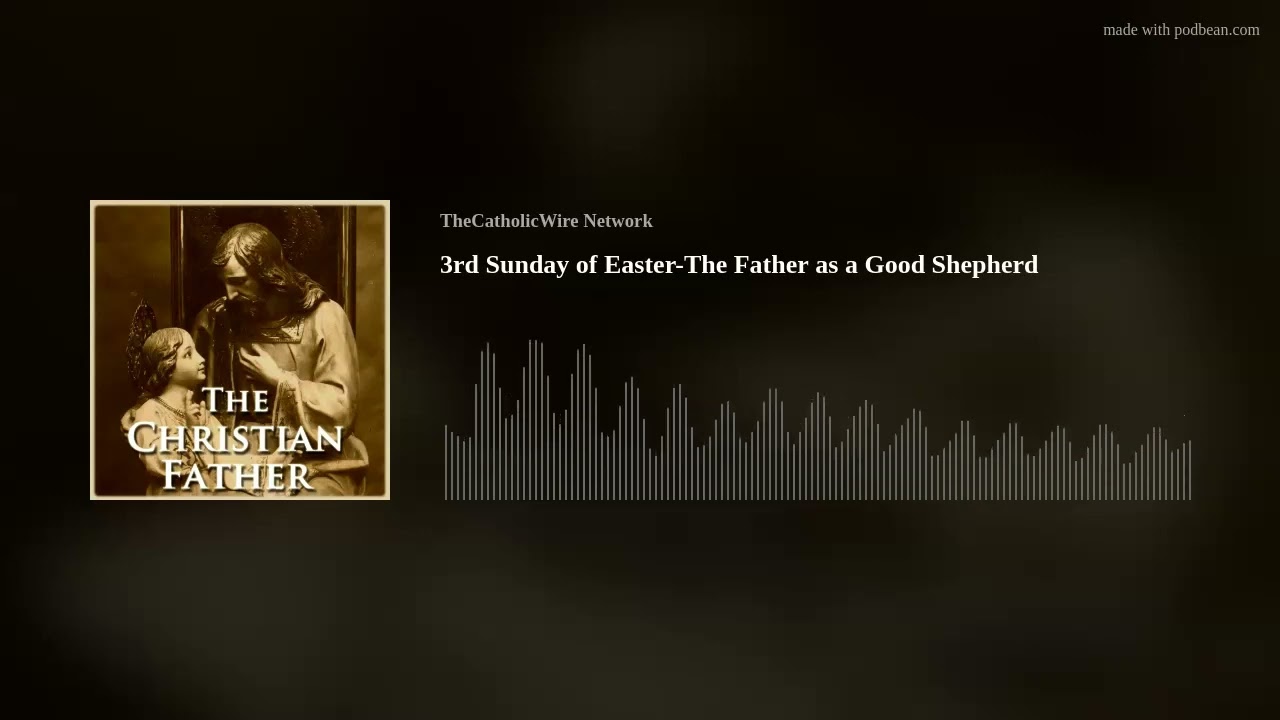 2nd Sunday of Easter-The Father as a Good Shepherd