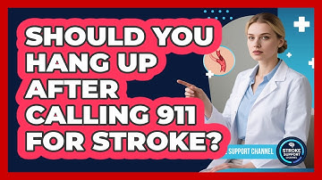 Should You Hang Up After Calling 911 For Stroke?