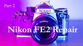 Nikon FE2 Repair - Part 2