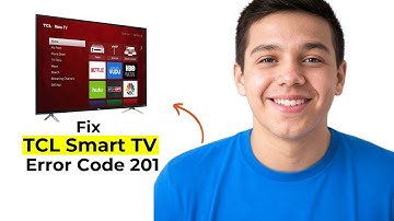 How to Fix TCL Smart TV Error Code 201 (Quick & Easy Fix)