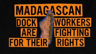 Justice for Dock Workers in Madagascar!
