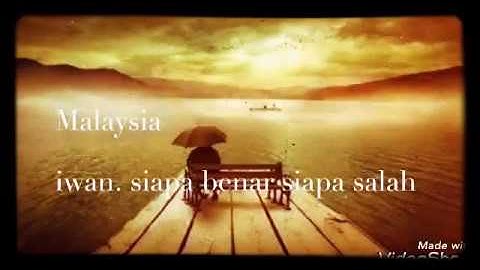 lagu malaysia. Iwan siapa benar siapa salah