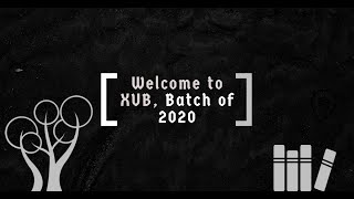 Welcome to XUB, Batch of 2020