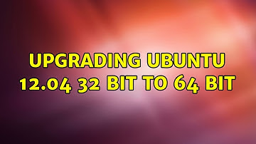 Ubuntu: Upgrading ubuntu 12.04 32 bit to 64 bit