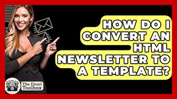How Do I Convert An HTML Newsletter To A Template? - TheEmailToolbox.com