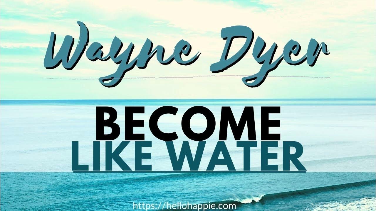 Be Like Water Wayne Dyer & Lao Tzu Lessons To Learn From Water [Taoism] YouTube