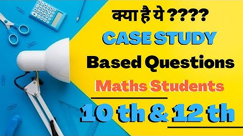 Sample Paper 2020-2021 Discussion| Case Study Based Questions|