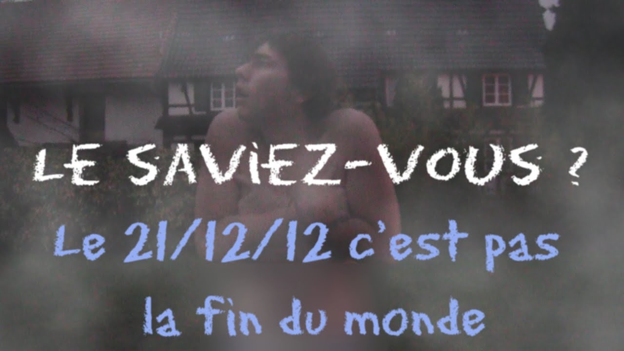 Saviezvous La vérité sur le 21 décembre 2012 YouTube