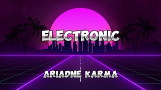Ariadne Karma - Electronic Lyrics Motion