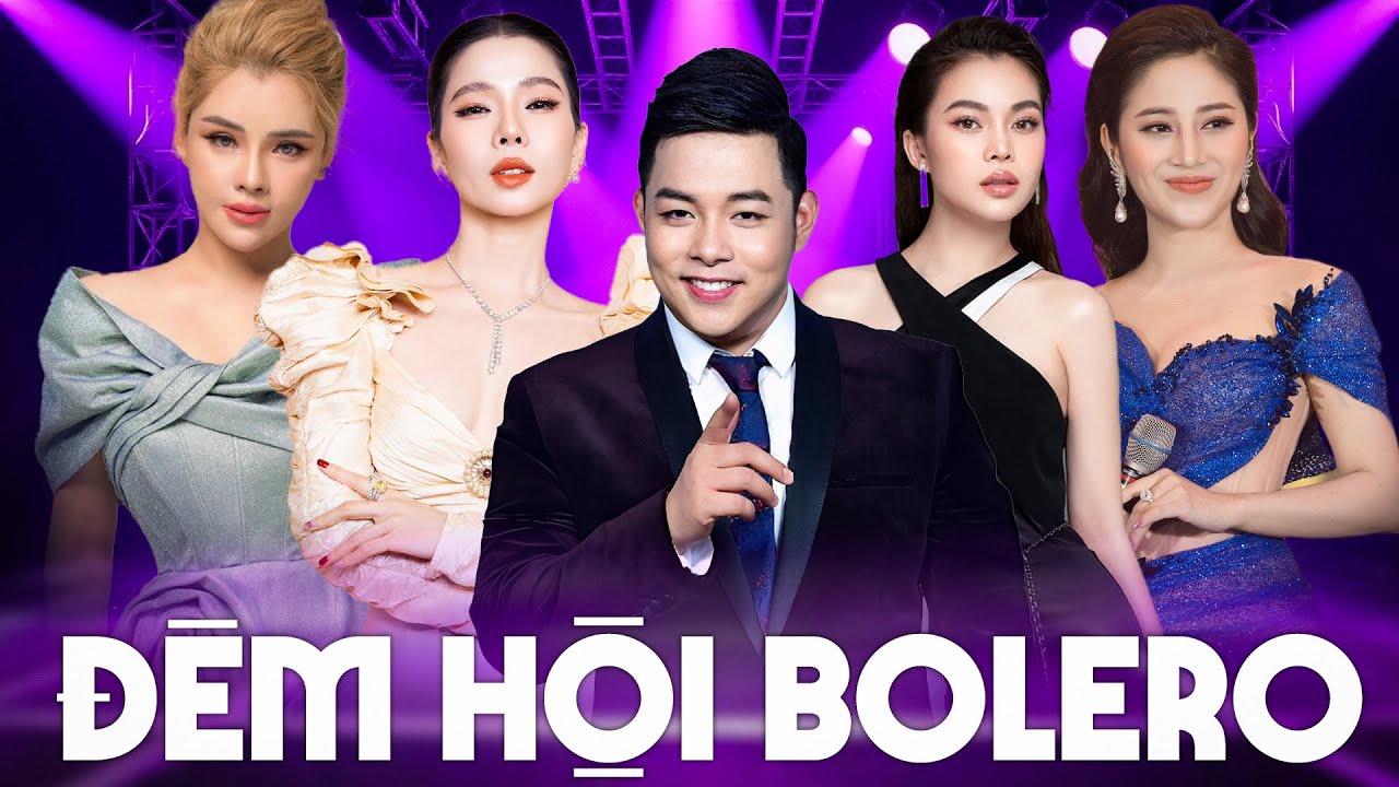 ĐÊM HỘI BOLERO Nhiều Ca Sĩ Trẻ Hội Tụ - QUANG LÊ, LỆ QUYÊN, TỐ MY, GIANG HỒNG NGỌC, TÔ NGỌC HÀ