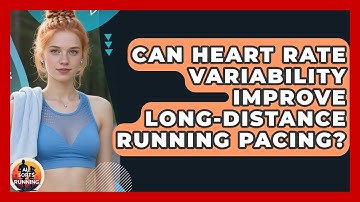 Can Heart Rate Variability Improve Long-distance Running Pacing? - All Sorts Of Running