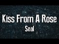 Seal | Kiss From A Rose | Lyrics
