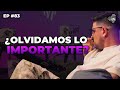 ¿Olvidamos lo importante?
