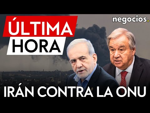 &Uacute;LTIMA HORA | Ir&aacute;n carga contra la ONU mientras se acerca a firmar un acuerdo integral con Rusia