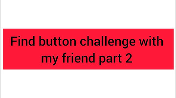 Find button challenge with my friend part 2 | Crafting and building