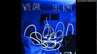 Wye Oak- Milk and Honey chords