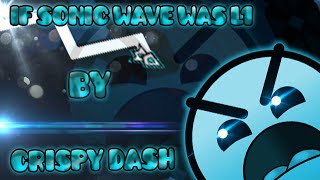 Hardest LV1 Geometry Dash (2.0) If Sonic Wave Was lV1 By Crispy Dash - DaxtaGamer