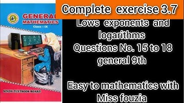 sindh text book unit 3 ex 3.7chapter lows exponents and logarithms Q15 to 18 general 9 by missfouzia
