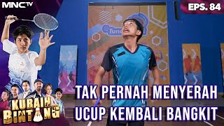 TAK PERNAH MENYERAH, UCUP KEMBALI BANGKIT - KURAIH BINTANG