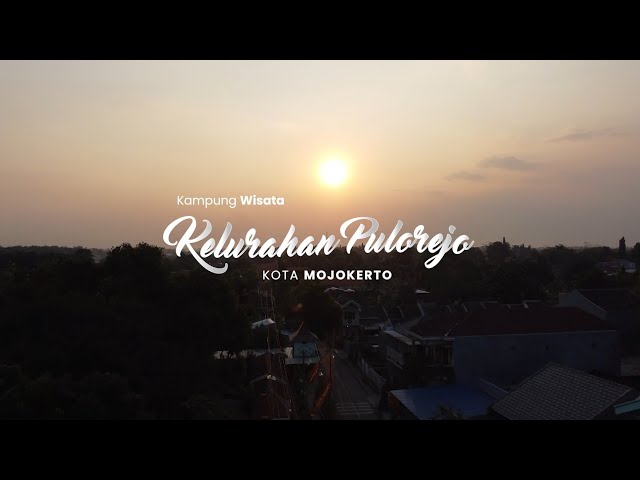 KAMPUNG WISATA KELURAHAN PULOREJO KOTA MOJOKERTO "POKDARWIS KELURAHAN PULOREJO"