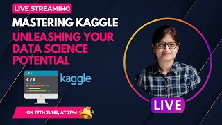 Mastering Kaggle: Unleashing Your Data Science Potential