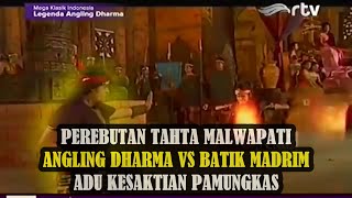 Perebutan Tahta Malwapati Angling Dharma VS Batik Madrim