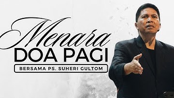 MENARA DOA PAGI - Jumat, 22 Agustus 2025 - PK. 05.00 WIB | Bersama Ps. Suheri Gultom
