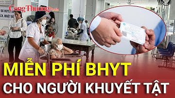 TIN NÓNG THỜI SỰ 20/6: Người khuyết tật nặng và đặc biệt nặng được cấp thẻ BHYT miễn phí từ 1/7